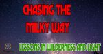 chasing the milky way